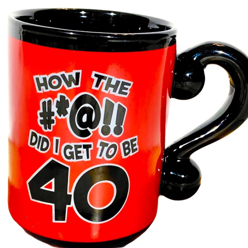 How The #@!! Did I Get To Be 40 Red & Black Mug